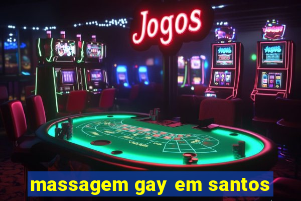 massagem gay em santos