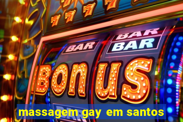 massagem gay em santos