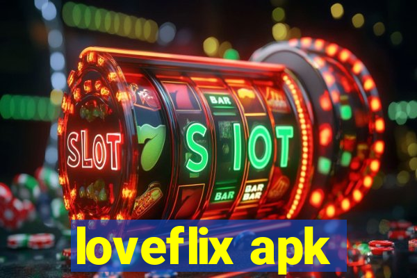 loveflix apk