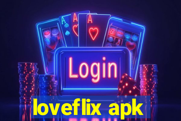 loveflix apk