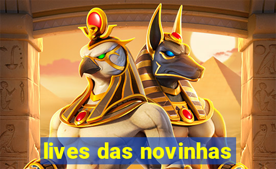 lives das novinhas