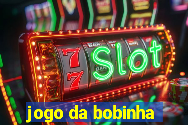 jogo da bobinha