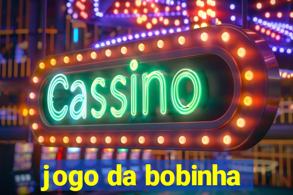 jogo da bobinha