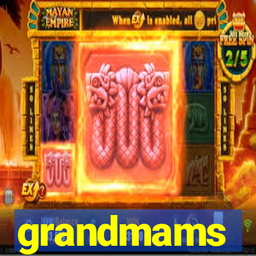 grandmams