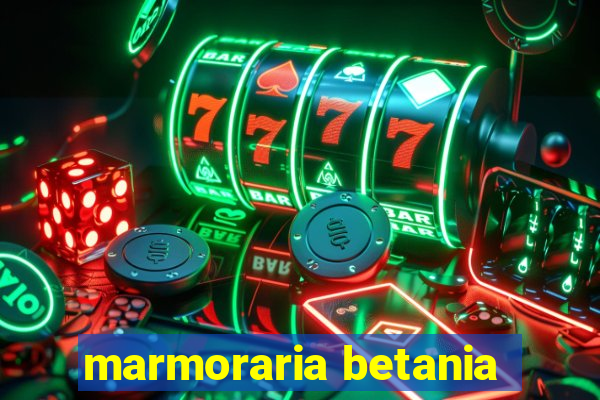 marmoraria betania