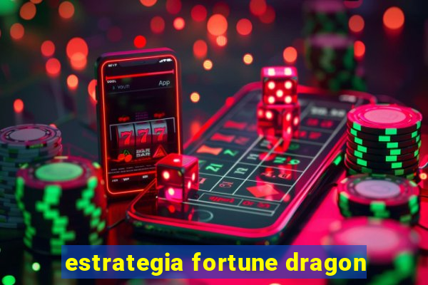 estrategia fortune dragon