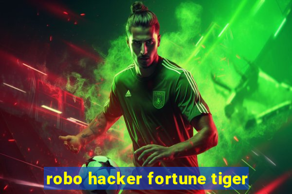 robo hacker fortune tiger