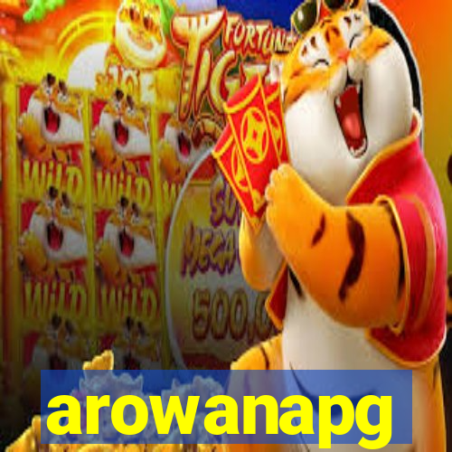 arowanapg