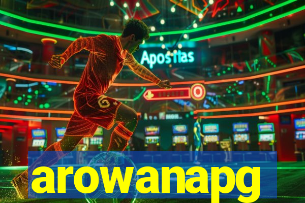 arowanapg