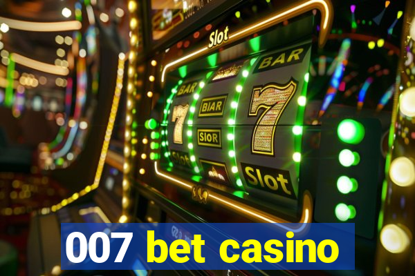 007 bet casino