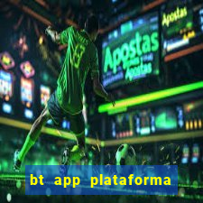 bt app plataforma de jogos