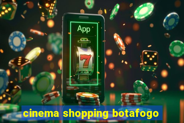 cinema shopping botafogo