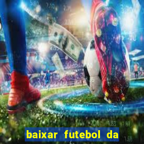 baixar futebol da hora 3.7