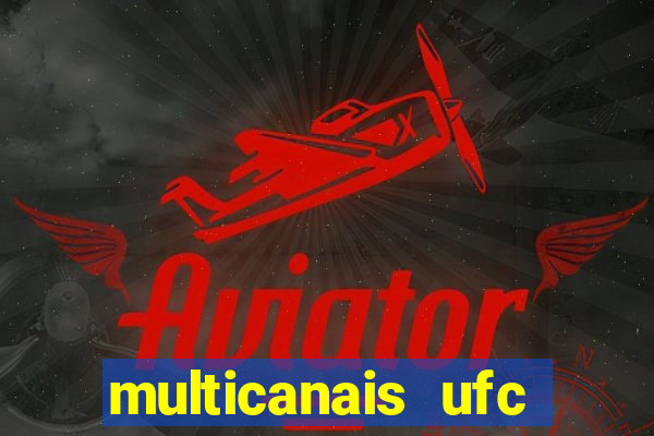 multicanais ufc fight pass