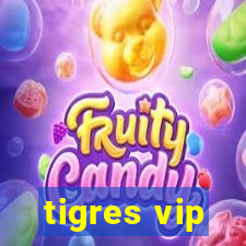 tigres vip