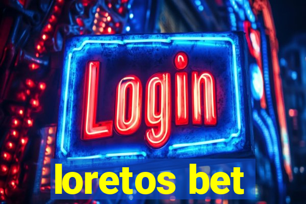 loretos bet