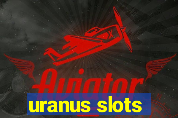 uranus slots