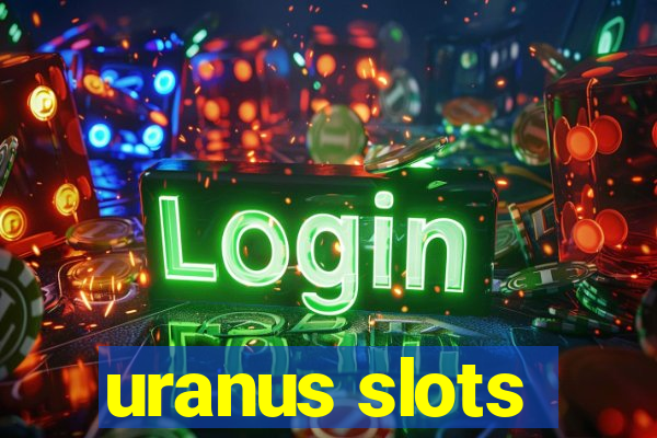 uranus slots