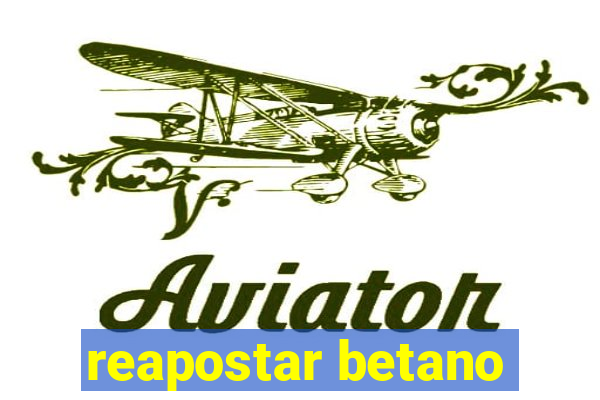 reapostar betano