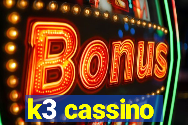 k3 cassino