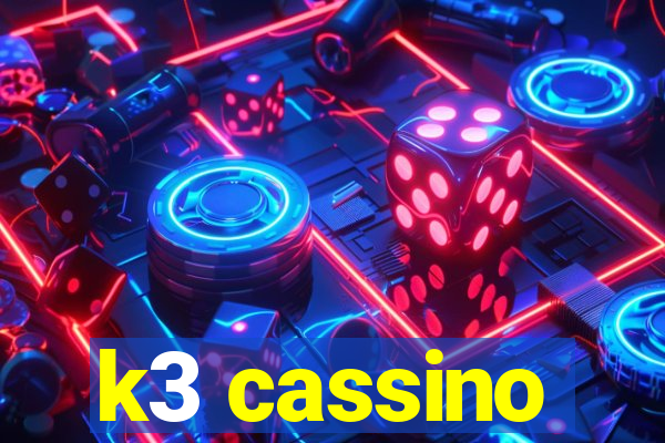 k3 cassino