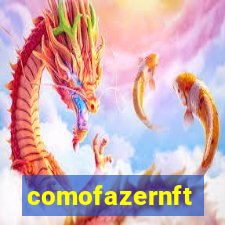 comofazernft