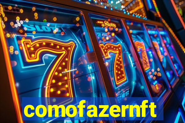 comofazernft