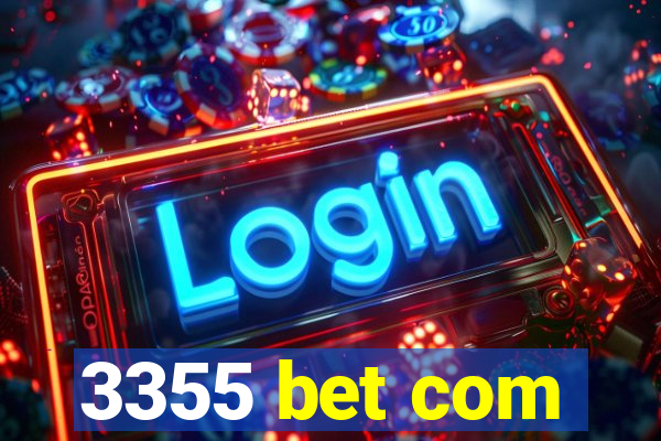 3355 bet com