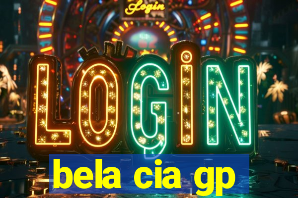 bela cia gp