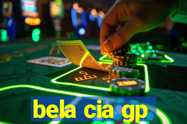 bela cia gp