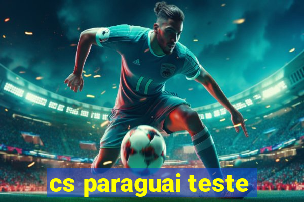 cs paraguai teste