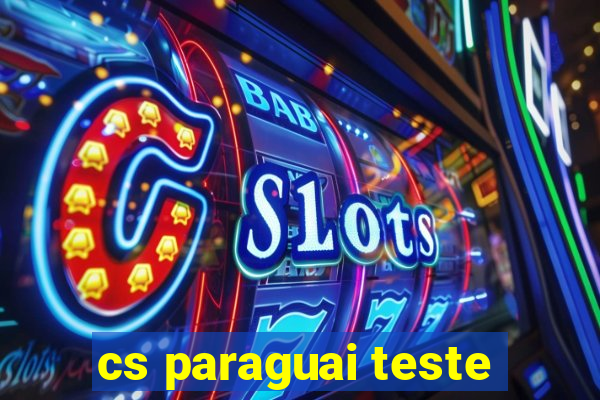 cs paraguai teste