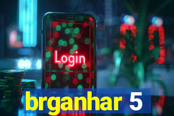 brganhar 5