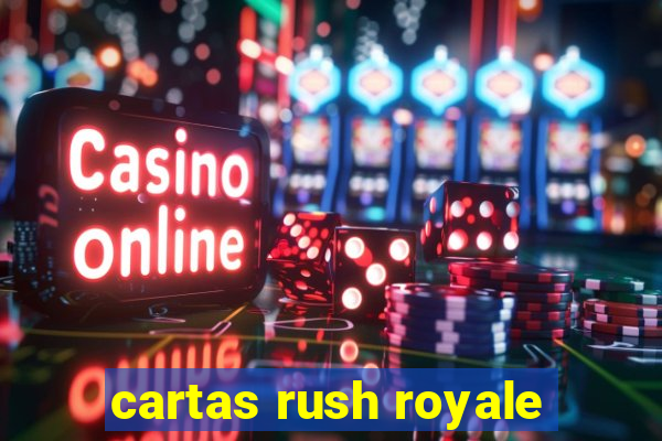 cartas rush royale