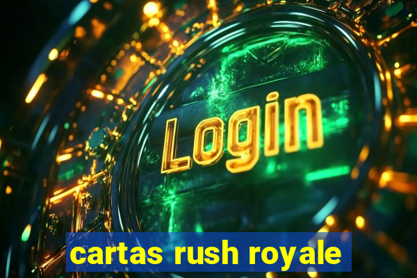 cartas rush royale