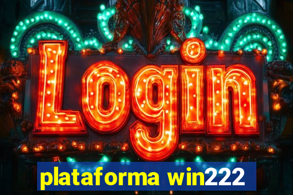 plataforma win222