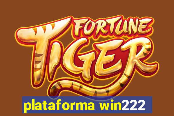 plataforma win222