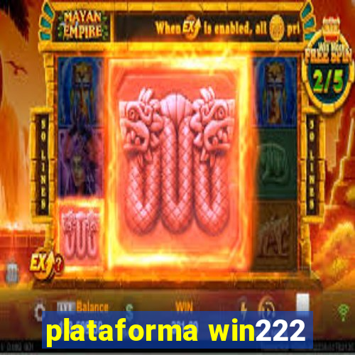 plataforma win222