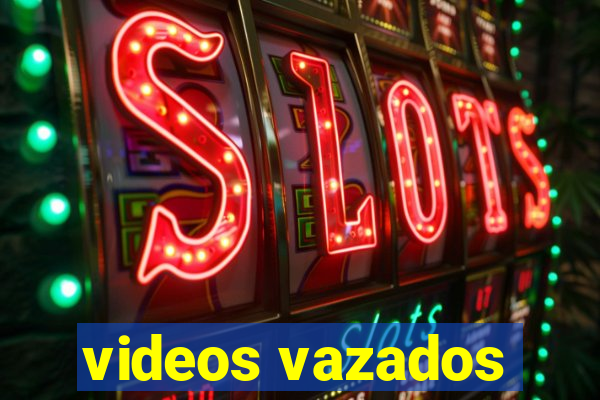 videos vazados