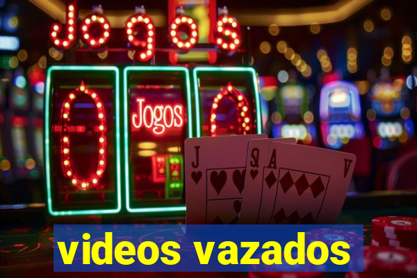 videos vazados