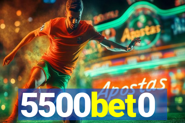 5500bet0