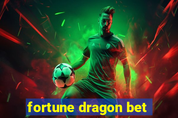 fortune dragon bet