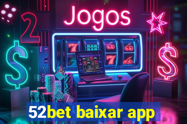 52bet baixar app