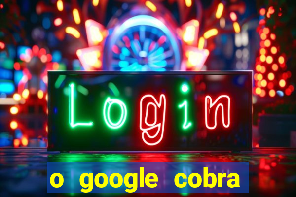 o google cobra taxa de saque de jogos