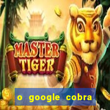 o google cobra taxa de saque de jogos