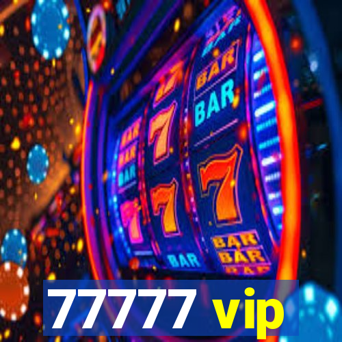 77777 vip