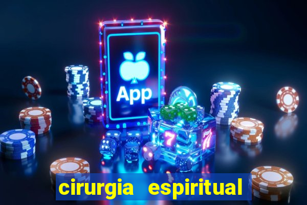 cirurgia espiritual marlon santos