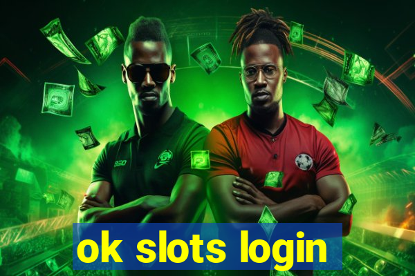 ok slots login