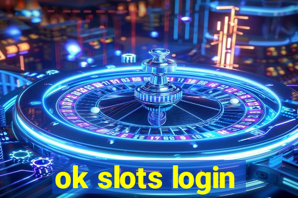 ok slots login