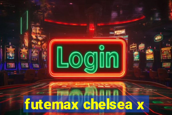 futemax chelsea x